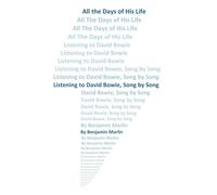 All the Days Of His Life: Listening to David Bowie, Song by Song