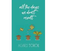 All The Days We Don't Revolt