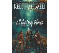All the Deep Places: (Snug Haven 2)