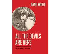 All the Devils Are Here: American Romanticism and Literary Influence