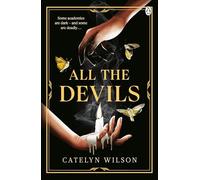 Catelyn Wilson – All the Devils – Dark magic, deadly rituals and an underworld mystery – Paperback
