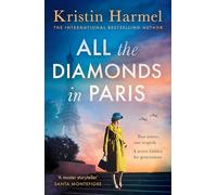 All the Diamonds in Paris : the sweeping new novel from the New York Times bestselling author