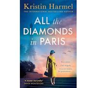 All the Diamonds in Paris: the sweeping new novel from the New York Times bestselling author