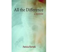 All the Difference: A Memoir