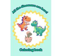 All the dinosaurs are here! Coloring book