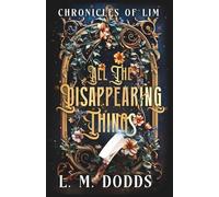 All the Disappearing Things: 1 (Chronicles of Lim)