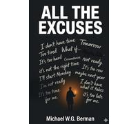 All The Excuses: Breathe First. Think Second. Act Third.