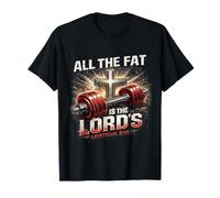 All The Fat is Lords Gym Christian Workout Dumbbell Cross T-Shirt