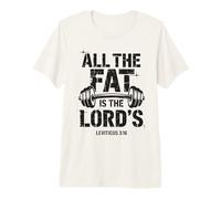 All The Fat is The Lord’s Christian Gym Bible Verse Workout Premium T-Shirt