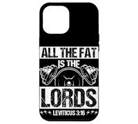 ALL THE FAT IS THE LORDS LEVITICUS 3:16 Case for iPhone 12 Pro Max