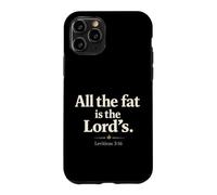 All The Fat is The Lord's Leviticus 3:16 Christian Humor Case for iPhone 11 Pro