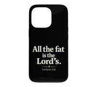 All The Fat is The Lord's Leviticus 3:16 Christian Humor Case for iPhone 13 Pro