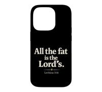 All The Fat is The Lord's Leviticus 3:16 Christian Humor Case for iPhone 14 Pro