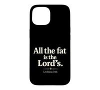 All The Fat is The Lord's Leviticus 3:16 Christian Humor Case for iPhone 15