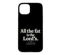 All The Fat is The Lord's Leviticus 3:16 Christian Humor Case for iPhone 15 Plus