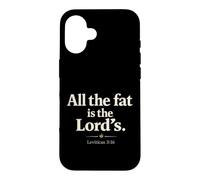 All The Fat is The Lord's Leviticus 3:16 Christian Humor Case for iPhone 16