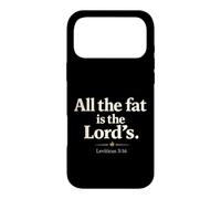 All The Fat is The Lord's Leviticus 3:16 Christian Humor Case for iPhone 17 Pro Max