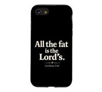 All The Fat is The Lord's Leviticus 3:16 Christian Humor Case for iPhone SE (2020) / 7/8