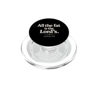 All The Fat is The Lord's Leviticus 3:16 Christian Humor PopSockets PopGrip for MagSafe
