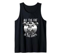 All The Fat is The Lord's Tank Top