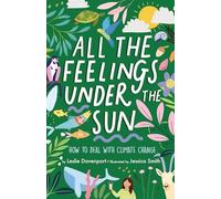 All the Feelings Under the Sun: How to Deal with Climate Change