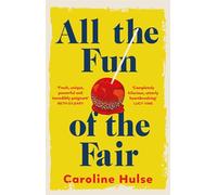 All the Fun of the Fair: A hilarious, brilliantly original coming-of-age story that will capture your heart