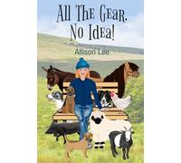 All The Gear, No Idea!: Book One