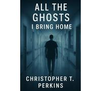 All the Ghosts I Bring Home