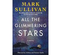 All the Glimmering Stars : A Novel by Mark Sullivan (2024, Hardcover)