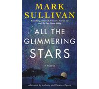 All the Glimmering Stars A Novel by Mark Sullivan (Hardback Book)