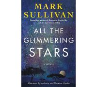 All the Glimmering Stars: A Novel by Mark Sullivan Hardcover Book