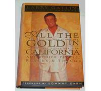 All the Gold in California: And Other People, Places, & Things