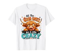 All The Good Ones are A Little Crazy T-Shirt