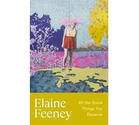 All the Good Things You Deserve (Paperback) - Elaine Feeney Book