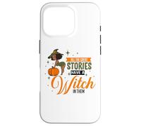 All The Great Stories Have A Witch In Them Black Witch Case for iPhone 16 Pro