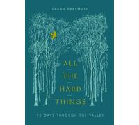 All the Hard Things : 50 Days Through the Valley