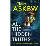 All the Hidden Truths : Winner of the McIlvanney Prize for Scottish Crime Debut of the Year!