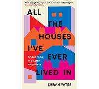 All The Houses I've Ever Lived In: Finding Home in a System that Fails Us