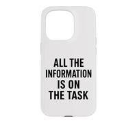 All The Information Is On The Task Funny Project Management Case for iPhone 15 Pro