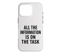 All The Information Is On The Task Funny Project Management Case for iPhone 16 Pro