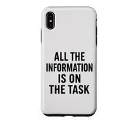 All The Information Is On The Task Funny Project Management Case for iPhone XS Max
