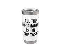 All The Information is On The Task Funny Project Management Stainless Steel Insulated Tumbler