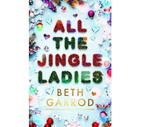All the Jingle Ladies (Paperback) - Beth Garrod Book