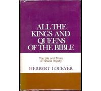 All the Kings and Queens of the Bible