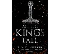 All the Kings Fall: 3 (All the Dark Souls Trilogy)