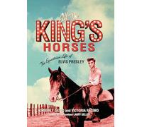 All the King's Horses: The Equestrian Life of Elvis Presley