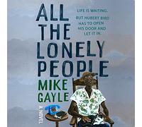 All the Lonely People: A Novel