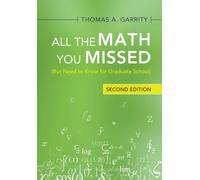 All the Math You Missed : (But Need to Know for Graduate School)