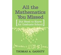 All the Mathematics You Missed: But Need to Know for Graduate School