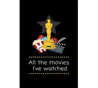 All the movies I've watched: Film Movie Tracker: 100 Page Diary / Journal / Notebook